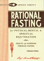 Rational Fasting- Collection's Edition by Arnold Ehret